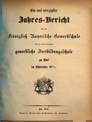 Jahresbericht über die Königliche Gewerbschule und die damit verbundene Fortbildungsschule zu Hof : im Schuljahre ... 1873/74 (1874)