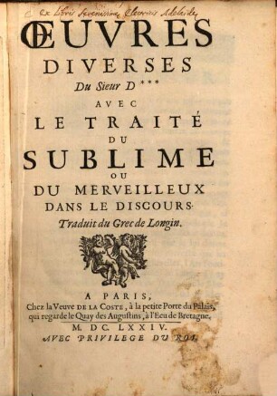 Oeuvres diverses du sieur D... : avec le Traité du sublime ou du merveilleux dans le discours, traduit du grec de Longin