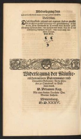Widerlegung der Münsterischen newen Valentinianer und Donatisten Bekentnis/ An die Christen zu Osnabruck/ in Westfalen durch. D. Urbanum Reg. ...