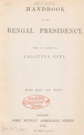 Handbook of the Bengal Presidency : with an account of Calcutta City ; with maps and plans