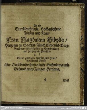An die Durchleuchtigste, Hochgebohrne Fürstin und Frau, Frau Madalena Sibylla, Hertzogin zu Sachsen ...