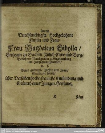 An die Durchleuchtigste, Hochgebohrne Fürstin und Frau, Frau Madalena Sibylla, Hertzogin zu Sachsen ...