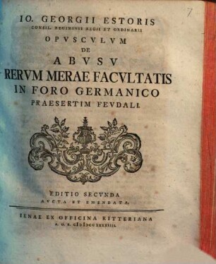 Opusculum de abusu rerum merae facultatis in foro Germanico praesertim feudali