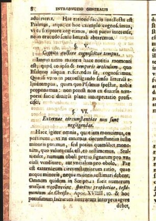 §. VI. Externae circumstantiae non sunt negligendae. [§. VII. Spiritus sanctus primarius Psalmorum auctor. §. VIII. Quod sacrae scripturae testimoniis probatur. §. VIIII. Id cognoscere multum refert. §. X. Hoc exemplo confirmatur.]