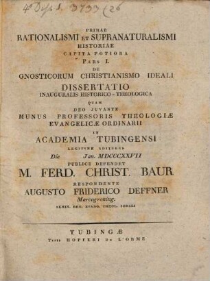 Primae rationalismi et supranaturalismi historiae capita potiora : Pars I. De gnosticorum Christianismo ideali ; Diss. inaug.