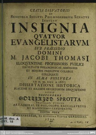 Gratia Salvatoris! Et Benevolo Incluti Philosophorum Senatus Indultu Insignia Quatuor Evangelistarum