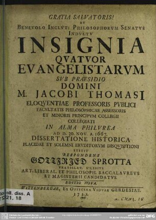 Gratia Salvatoris! Et Benevolo Incluti Philosophorum Senatus Indultu Insignia Quatuor Evangelistarum