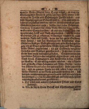 Informatio obstetricibus necessaria i.e. Kürtzlich verfaste und nöthigste Unterrichtung Vor die Ober- und Andere Wehe-Mütter : In dem Hoch-Fürstl. Sächsis. Raumburgischen Hennebergischen Lande Wie solche in ihrem Leben, Amt und Verrichtungen vor, bey in und nach der Geburts-Zeit bey denen Schwangern, Kreissenden und Kindes-Bettern sich verhalten sollen, Auf sonderbaren gnädigsten Befehl zum gemeinen Nutzen aufgezeichnet