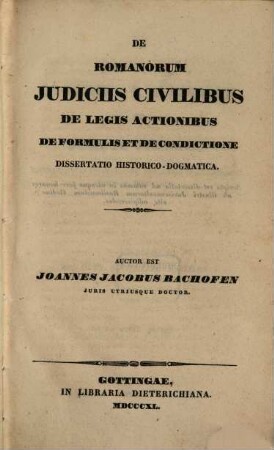 De Romanorum iudiciis civilibus, de legis actionibus, de formulis et de condictione dissertatio historico-dogmatica