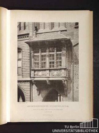 Architektonische Studienblätter. Serie III, No. 59. Rathhaus. Erker an der Front nach der Breitenstrasse. Lübeck.