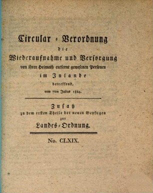 Circular-Verordnung die Wiederaufnahme und Versorgung von ihrer Heimath entfernt gewesenen Personen im Inlande betreffend : vom 7ten Julius 1824.