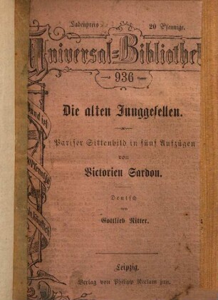 Die alten Junggesellen : Pariser Sittenbild in fünf Aufzügen