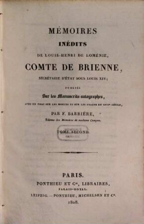 Mémoires Inédits De Louis-Henri De Loménie, Comte De Brienne, Secrétaire D'État Sous Louis XIV, Tome Second