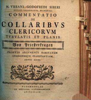 M. Urbani Godofredi Siberi ... commentatio de collaribus clericorum tubulatis et planis : Von Priesterkragen