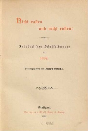 Nicht rasten und nicht rosten : Literarisches Jahrbuch des Scheffelbundes. 1892