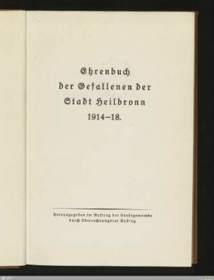 Ehrenbuch der Gefallenen der Stadt Heilbronn 1914 - 18