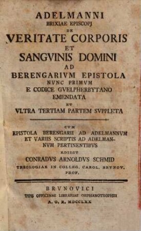 Adelmanni Brixiae episcopi de veritate corporis et sanguinis domini ad Berengarium epistola