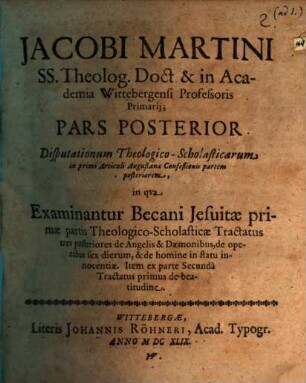 Pars ... disputationum theologico-scholasticarum in primum articulum Augustanae Confessionis. Pars posterior