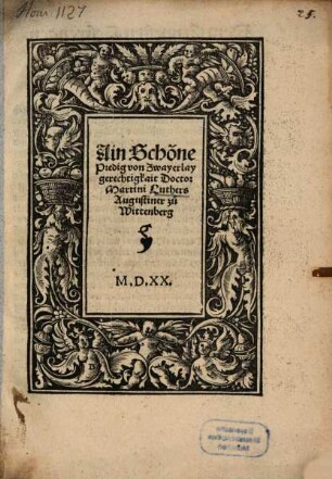 Ain scho[e]ne Predig von Zwayerlay gerechtigkait Doctor Martini Luthers Augnstiner zu Wittenberg
