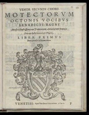 Benedetto Bagni: Motectorum octonis vocibus ... Liber primus. Tenor Secundi Chori