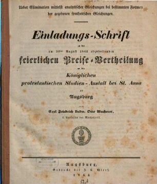 Einladungs-Schrift zu der am ... abzuhaltenden feierlichen Preise-Vertheilung an der Königlichen Protestantischen Studien-Anstalt bei St. Anna zu Augsburg. 1844