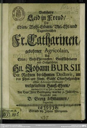 Verkehrtes Leid in Freud der...Fr. Catharinen gebohrner Agricolain ... Johann Bursii ... Hauß-Ehren ...