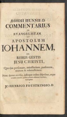 Ægidii Hunnii, D. Commentarius In Evangelistam Et Apostolum Johannem