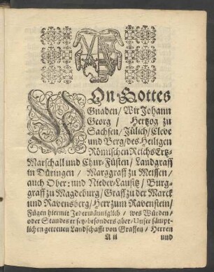 Von Gottes Gnaden/ Wir Johann Georg/ Hertzog zu Sachsen/ Jülich/ Ccleve und Berg ...