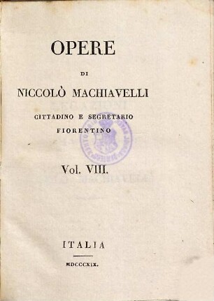 Opere di Niccolò Machiavelli, cittadino e segretario fiorentino. 8