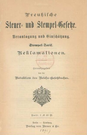 Preußische Steuer- und Stempel-Gesetze : Veranlagung und Einschätzung, Stempel-Tarif, Reklamationen