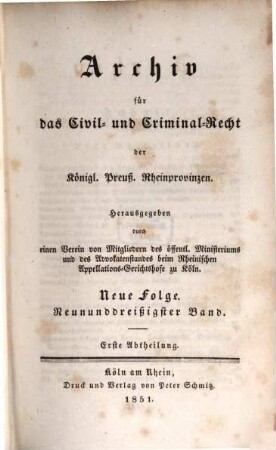 Archiv für das Zivil- und Kriminalrecht der Königlich-Preussischen Rheinprovinzen. 46 = N.F., Bd. 39. 1851