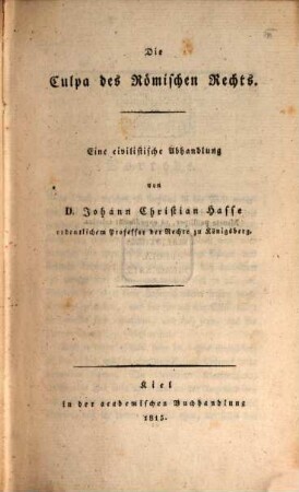 Die Culpa des römischen Rechts : eine civilistische Abhandlung