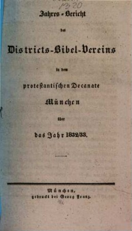 Jahresbericht des Districts-Bibel-Vereins in dem Protestantischen Dekanate München, 1832/33
