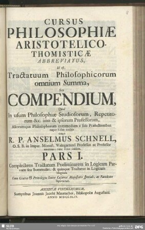 Cursus Philosophiae Aristotelico-Thomisticae Abbreviatus, Id es, Tractatuum Philosophicorum omnium Summa, Seu Compendium ...