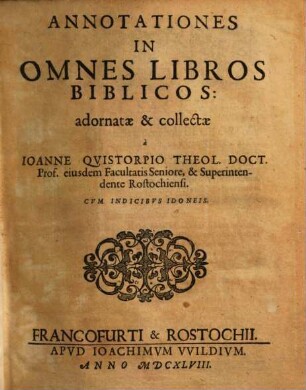 Annotationes In Omnes Libros Biblicos : Cvm Indicibvs Idoneis, [1]