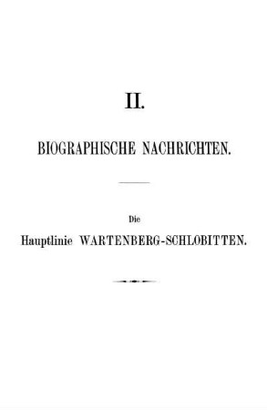 II: Biographische Nachrichten - Die Hauptlinie Wartenberg-Schlobitten