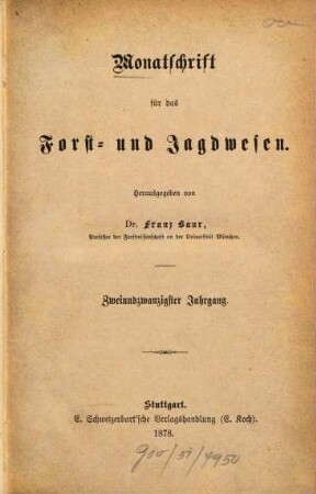 Monatschrift für das Forst- und Jagdwesen. 1878, 1878 = Jg. 22