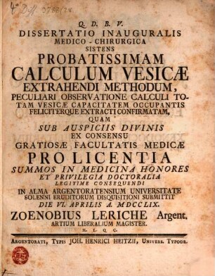 Dissertatio Inauguralis Medico-Chirurgica Sistens Probatissimam Calculum Vesicae Extrahendi Methodum, Peculiari Observatione Calculi Totam Vesicae Capacitatem Occupantis Feliciterque Extracti Confirmatam