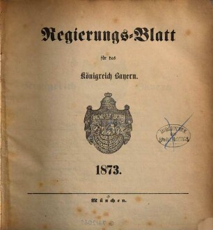 Regierungsblatt für das Königreich Bayern. 1873