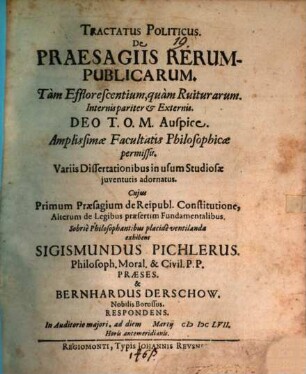 Tractatus polit. de praesagiis rerumpublicarum, tam efflorescentium, quam ruiturarum, internis pariter & externis