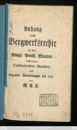 Anhang vom Bergwerksrechte in den Königl. Preußl. Staaten, nach denen Constitutionibus Marchicis, und folgenden Verordnungen bis 1775