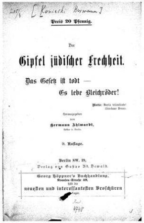 Der Gipfel jüdischer Frechheit : das Gesetz ist todt - es lebe Bleichröder! / Hermann Ahlwardt