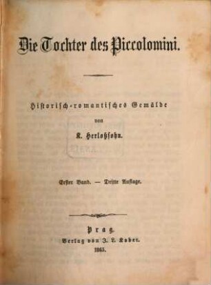 Karl Herloßsohn's Historische Romane : erste Gesammtausgabe. 7,1, Die Tochter des Piccolomini ; 1 : historisch-romantisches Gemälde