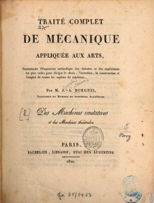 Traité complet de mécanique appliquée aux arts : Contenant l'exposition méthodique, 8. Des machines imitatives et des machines théâtrales