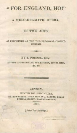 For England, Ho! : A Melo-Dramatic Opera, In Two Acts ; As Performed At The Theatre-Royal Covent-Garden