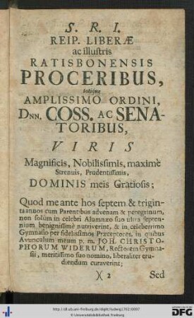 S. R. I. Reip. Liberae ac illustris Ratisbonensis Proceribus, totique Amplissimo Ordini Dnn. Coss. Ac Senatoribus ...