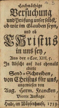 Hochnöthige Versuchung und Prüfung unser selbst, ob wir im Glauben seyn, und ob Christus in uns sey