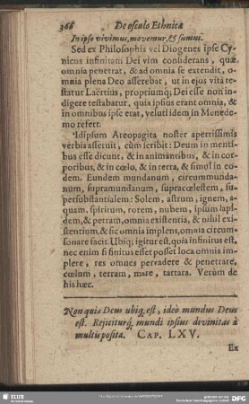 Non quia Deus ubiq[ue] est, ideo mundus Deus est. Reiiciturq[ue] mundi ipsius divinitas a multis posita. Cap. LXV.