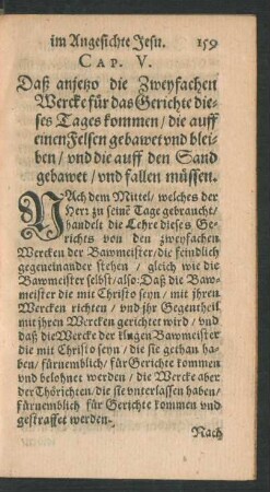Cap. V. Daß anjetzo die Zweyfachen Wercke für das Gerichte dieses Tages kommen/ die auff einen Felsen gebawet und bleiben/ und die auff den Sand gebawet/ und fallen müssen.
