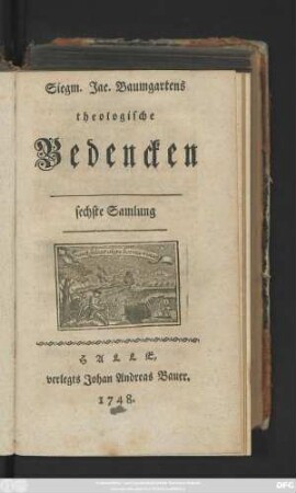 Samlung 6: Siegm. Jac. Baumgartens theologische Bedencken